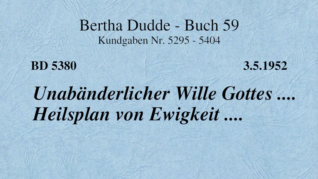 BD 5380 - UNABÄNDERLICHER WILLE GOTTES .... HEILSPLAN VON EWIGKEIT ....