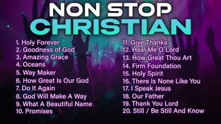 Non Stop Christian Music Christian Songs 2025 Worship Playlist