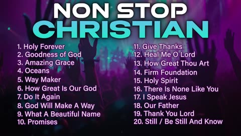 Non Stop Christian Music Christian Songs 2025 Worship Playlist