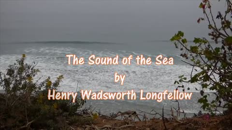 THE SOUND OF THE SEA BY HENRY WADSWORTH LONGFELLOW