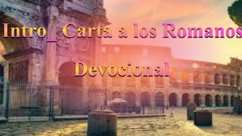 Introducción_ Carta a los Romanos- Devocional