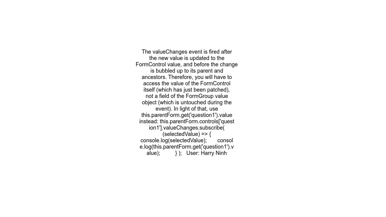 Form control valueChanges gives the previous value
