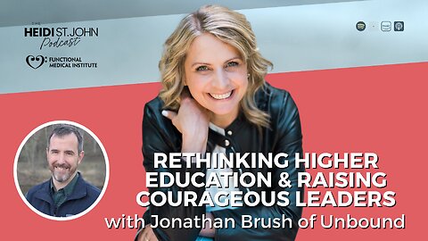 Jonathan Brush of Unbound: Rethinking Higher Education & Raising Courageous Leaders