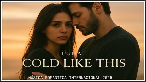 Luna – Cold Like This 💔 A song that breaks your heart and heals it too