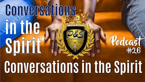 Conversations in the Spirit (Podcast #26)
