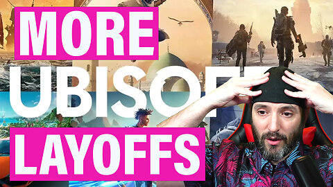 UBISOFT - MORE LAYOFFS