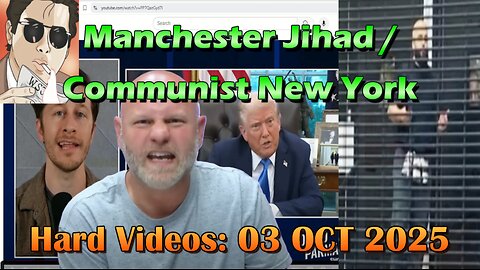 Hard Videos: "Manchester Jihad | Communist New York" | 10032025a