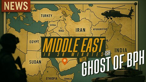 THE MIDDLE EAST IN 30 MINS-ish with GHOST BASED of BPH - EP.20 - JANUARY 11TH 2026