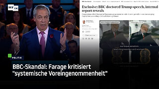 BBC-Skandal: Farage kritisiert "systemische Voreingenommenheit"