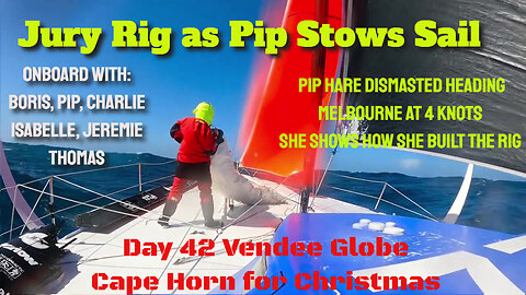 Vendee Globe Day 43 Paprec and Macif at Cape Horn while Pip Hare explains her Jury Rig. Onboads