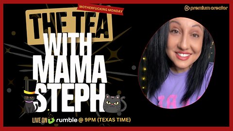 The Tea With Mama Steph (Episode 65) Motherfucking Monday