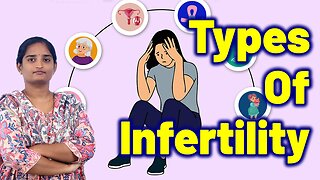 Types of Infertility Problems | Pregnancy Complication In Women Homeopathy, Medicine Cure & Surgery