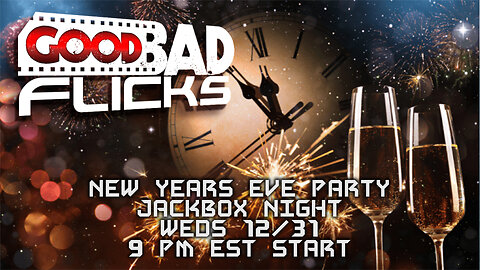 Good Bad Flicks the REAL New Years Eve Party
