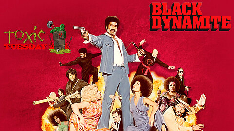 Toxic Tuesday Ep 163: Black Dynamite