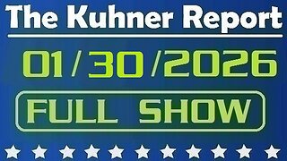 The Kuhner Report - January 30 2026 FULL SHOW
