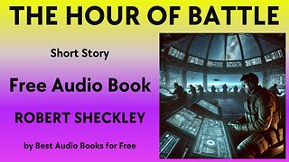 The Hour of Battle - A Short Story - by Robert Sheckley - Best Audio Books for Free