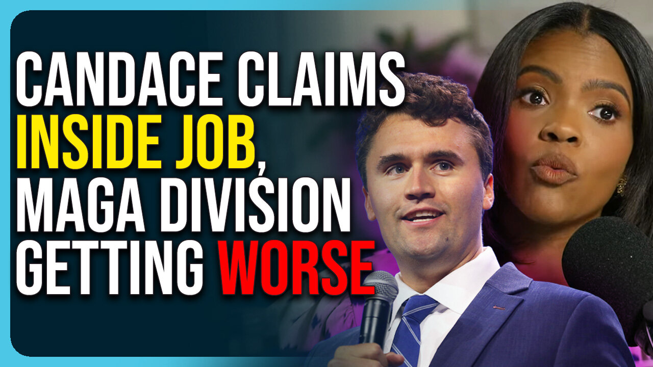 Candace Claims INSIDE JOB, MAGA Division Getting Worse