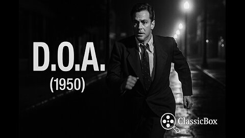 D.O.A. (1950) ☠️ Classic Film Noir Mystery | ClassicBox Films