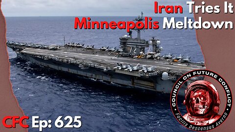 Council on Future Conflict Episode 625: Iran Tries It, Minneapolis Meltdown