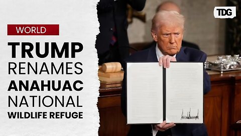 Trump Renames Anahuac National Wildlife Refuge and the Jocelyn Nungaray National Wildlife Refuge