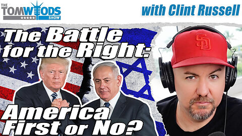 The Battle for the Right: America First or No? | Tom Woods Show #2708