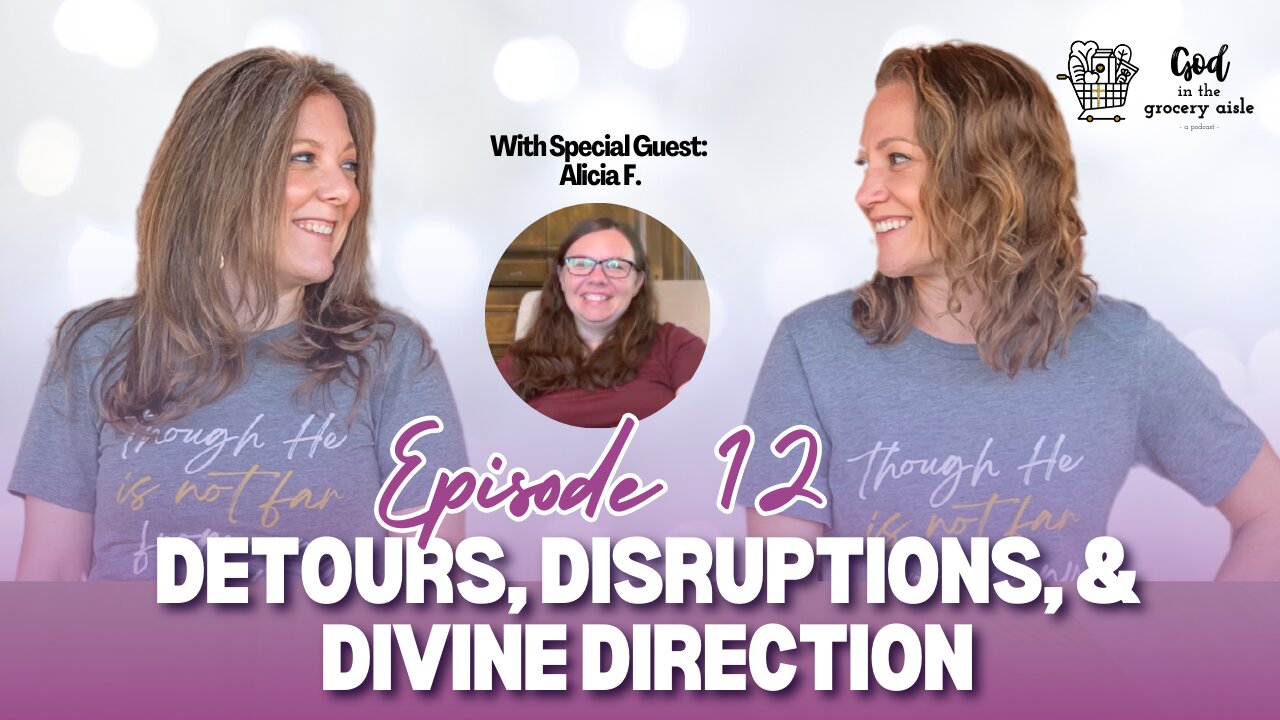 Detours, Disruptions, and Divine Direction