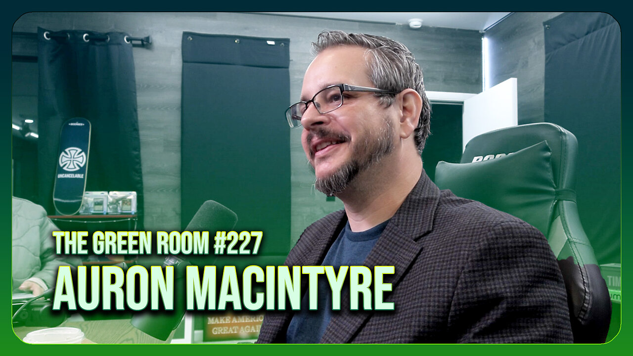 The Green Room #227 - Backstage IRL With Auron MacIntyre