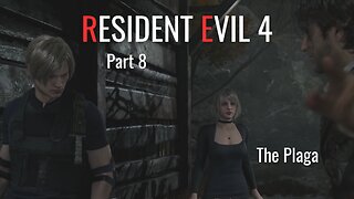 Resident Evil 4 Remake Part 8 - The Plaga