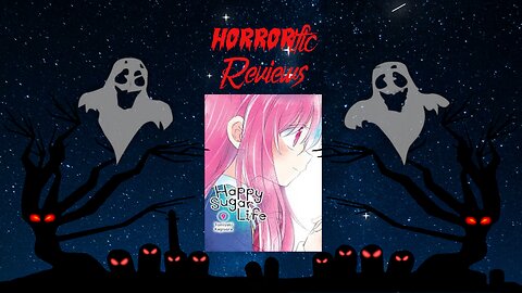 HORRORific Reviews Happy Sugar Life