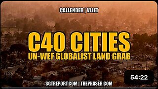 C40 CITIES: UN-WEF GLOBALIST LAND GRAB -- Callender | Vliet