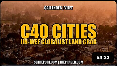 C40 CITIES: UN-WEF GLOBALIST LAND GRAB -- Callender | Vliet