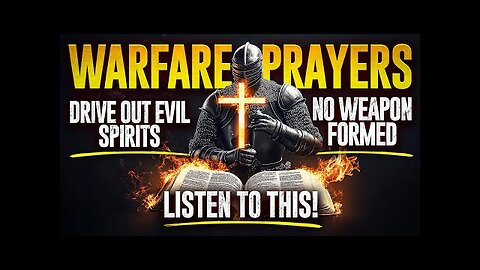 (THIS IS POWERFUL!) The Best Warfare Prayers For God To Deliver & Protect You From EVERY EVIL ATTACK