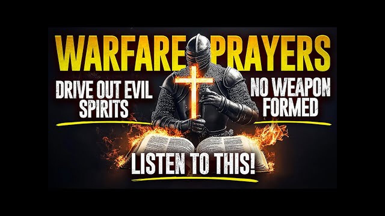 (THIS IS POWERFUL!) The Best Warfare Prayers For God To Deliver & Protect You From EVERY EVIL ATTACK