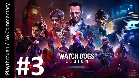 👨‍💻Watch Dogs: Legion (Part 3) playthrough