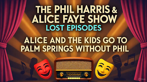 hil Harris & Alice Faye Show - Alice And The Kids Go To Palm Springs Without Phil