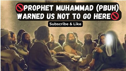 #🚫🚫🚫🚫 PROPHET MUHAMMAD (PBUH) WARNED US NOT TO GO HERE 🚫🚫🚫🚫