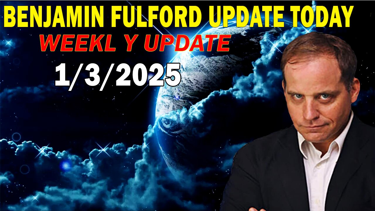 Benjamin Fulford Update Today January 3, 2025 - Benjamin Fulford Full Report