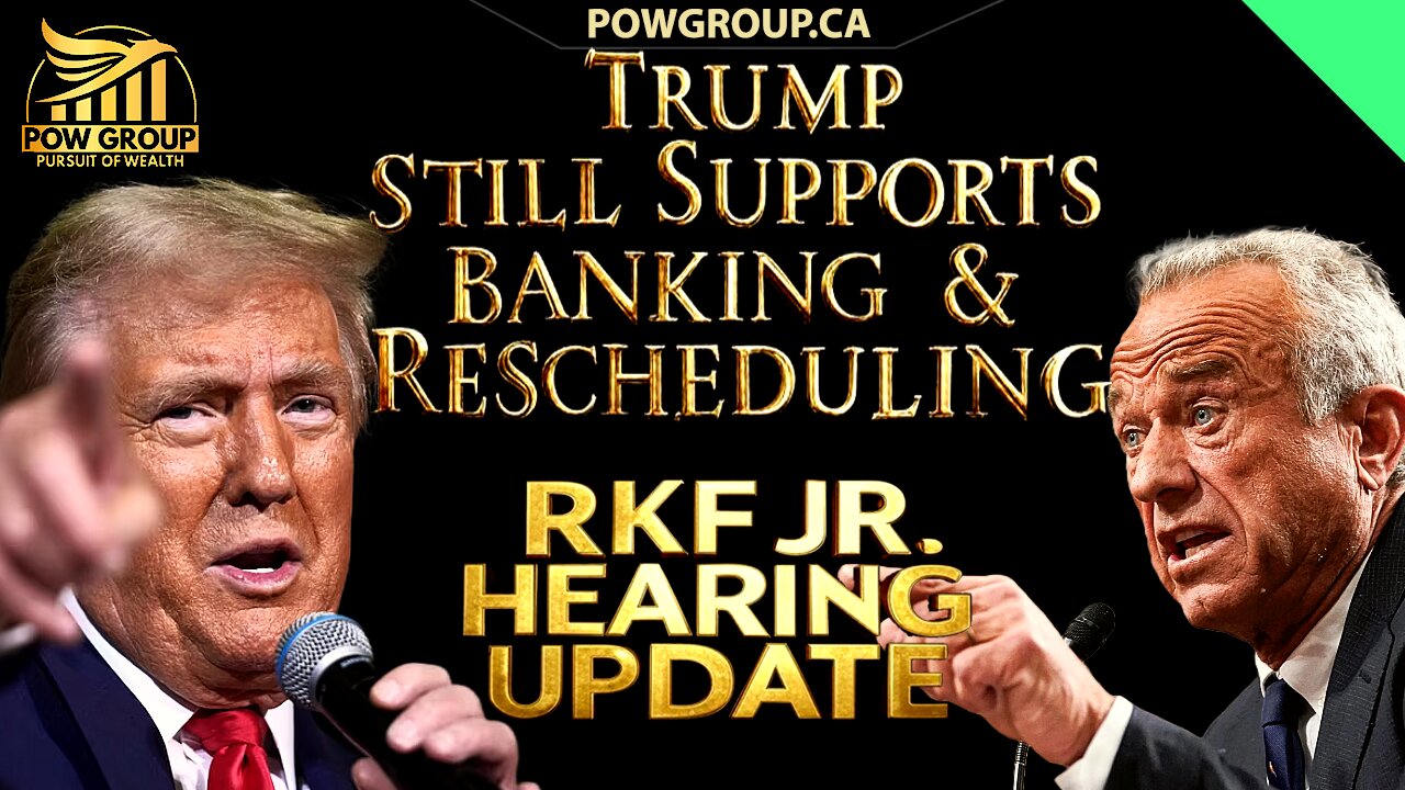 Trump Still Supports Banking & Rescheduling, RFK Jr. Heading Update