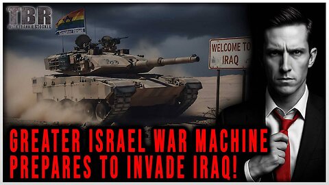 THE BASED REPORT: Greater Israel War Machine Prepares To Invade IRAQ!
