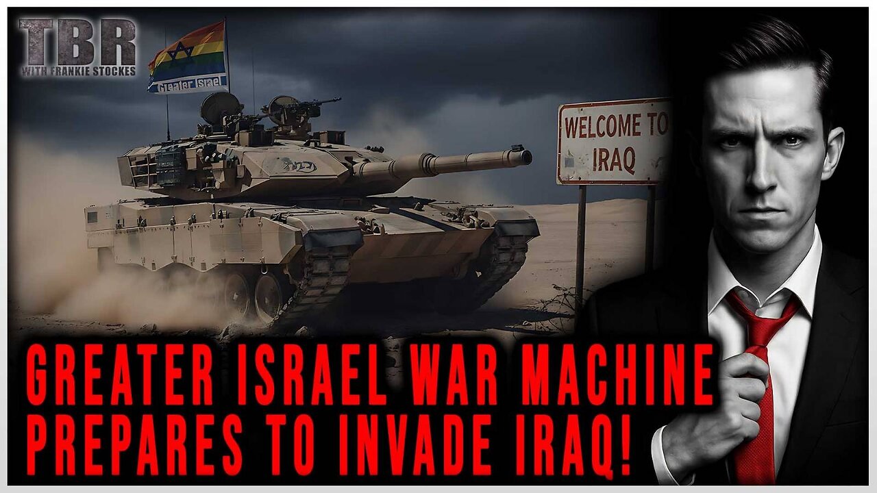 THE BASED REPORT: Greater Israel War Machine Prepares To Invade IRAQ!