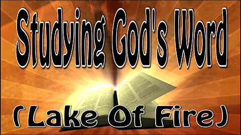 Studying God's Word (Lake Of Fire)