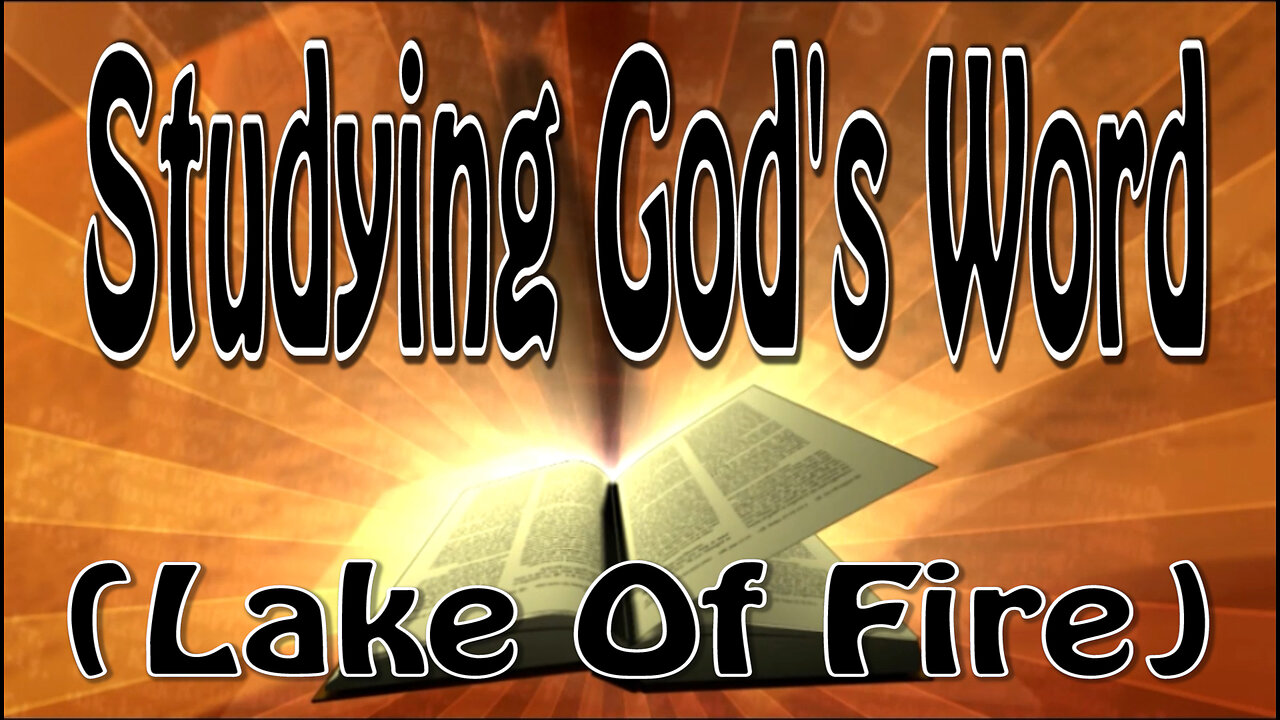 Studying God's Word (Lake Of Fire)