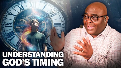 Understanding God’s Timing