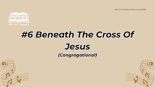 #6 Beneath The Cross Of Jesus Congregational (FWBC)