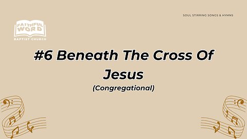 #6 Beneath The Cross Of Jesus Congregational (FWBC)