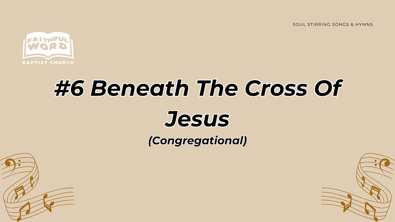 #6 Beneath The Cross Of Jesus Congregational (FWBC)