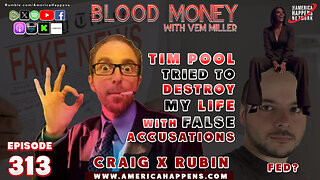 'Tim Pool tried to destroy my life with False Accusations' with Craig X Rubin, BM eps 313