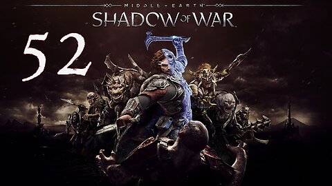 Middle-Earth Shadow of War 052 Lithlad - Tribal Warband Missions