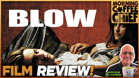 Morning Coffee with The Chief | BLOW (2001) with Guests JOHN BAYLIS & SCOTT ORR