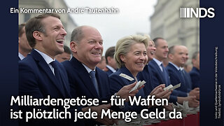 Milliardengetöse – für Waffen ist plötzlich jede Menge Geld da | André Tautenhahn | NDS